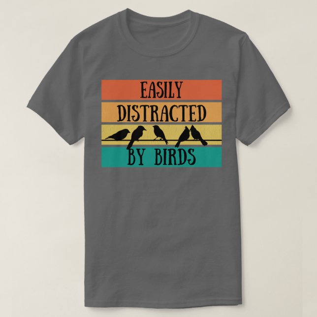 T-shirt Oiseaux Facilement Distrait Par Les Oiseaux (Design devant)