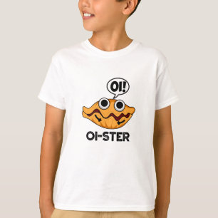 T-shirt Oister Funny Animal Oyster Pun