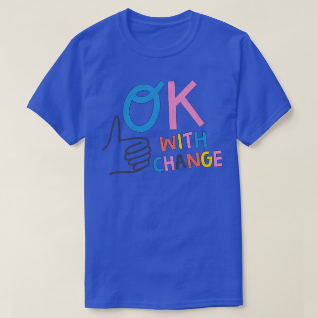 T-shirt OK avec le changement (Design devant)