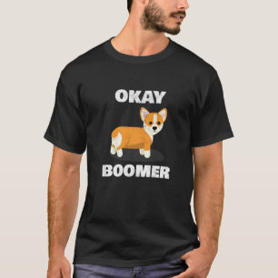 T-shirt Ok Boomer Corgi Okay Boomer