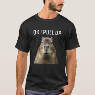T-shirt Ok I Pull Up Capybara