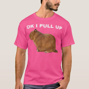 T-shirt OK I Pull up capybara funny meme cute animal 