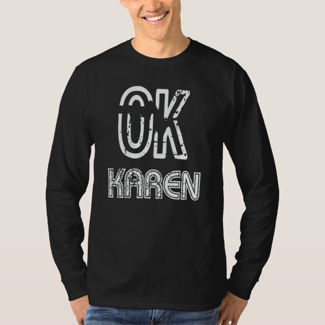 T-shirt Ok Karen   Phrase Saying Not Today Karen Sarcastic (Devant)