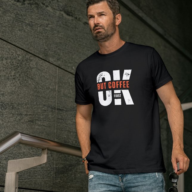 T-shirt OK Mais Café Première Typographie Design Humour (Créateur téléchargé)