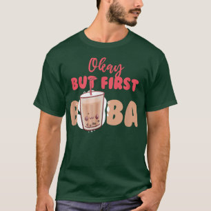 T-shirt Ok Mais D'Abord Boba Bubble Thé Bubble Thé Perle