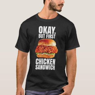 T-shirt Ok Mais D'abord Sandwich Au Poulet Spicy Nashville