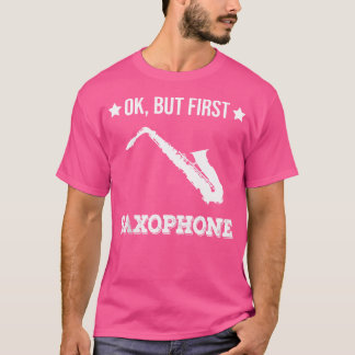 T-shirt Ok Mais D'abord Saxophone Drôle Sax Joueur De Jazz
