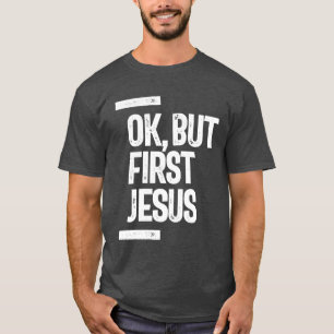 T-shirt Ok Mais First Jesus Tee   Christian