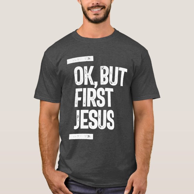 T-shirt Ok Mais First Jesus Tee | Christian (Devant)