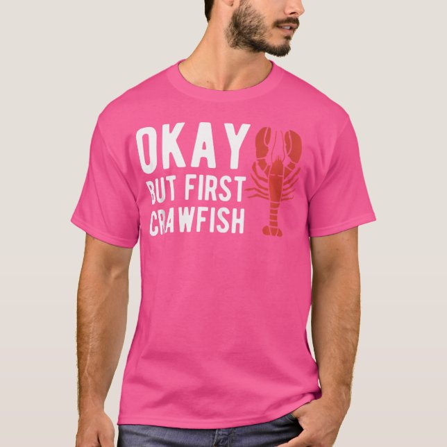 T-shirt Ok, Mais Les Premiers Crawfish Crustacés Écherfish (Devant)