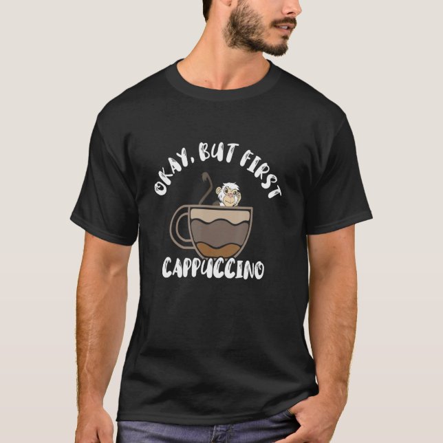 T-shirt Ok Mais Premier Cappuccino Capuchin Monkey Pun Ani (Devant)