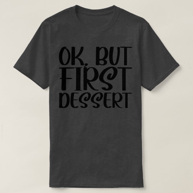 T-shirt OK Mais Premier Dessert 1 (Design devant)
