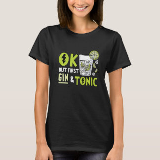 T-shirt Ok Mais Premier Gin Boire Adulte Fête Humour