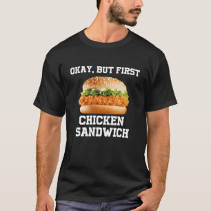 T-shirt OK Mais Premier sandwich au poulet Funny Fast Food