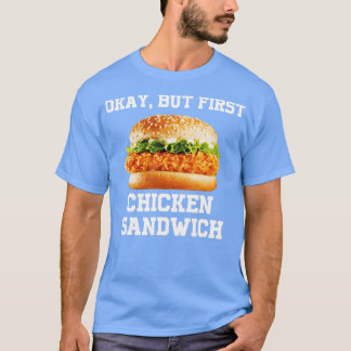 T-shirt OK Mais Premier sandwich au poulet Funny Fast Food