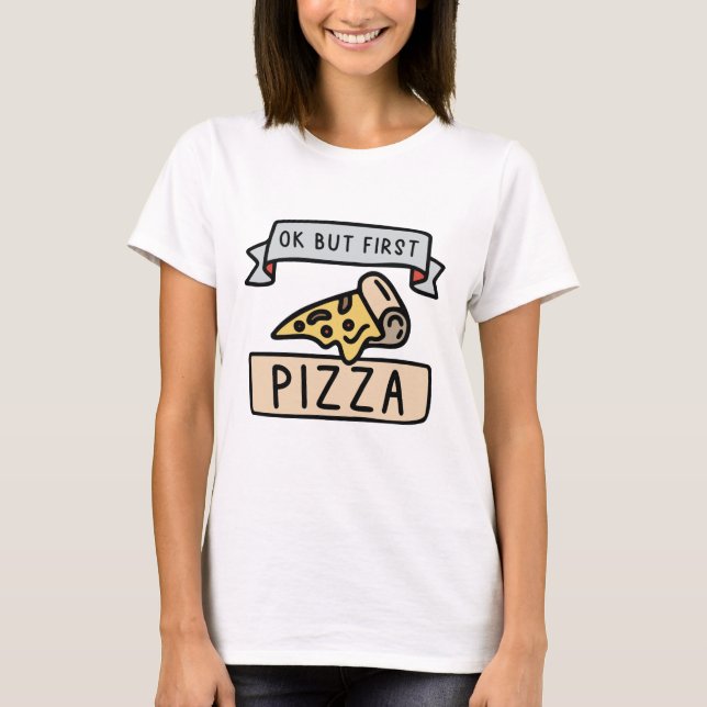 T-shirt Ok Mais Première Pizza (Devant)
