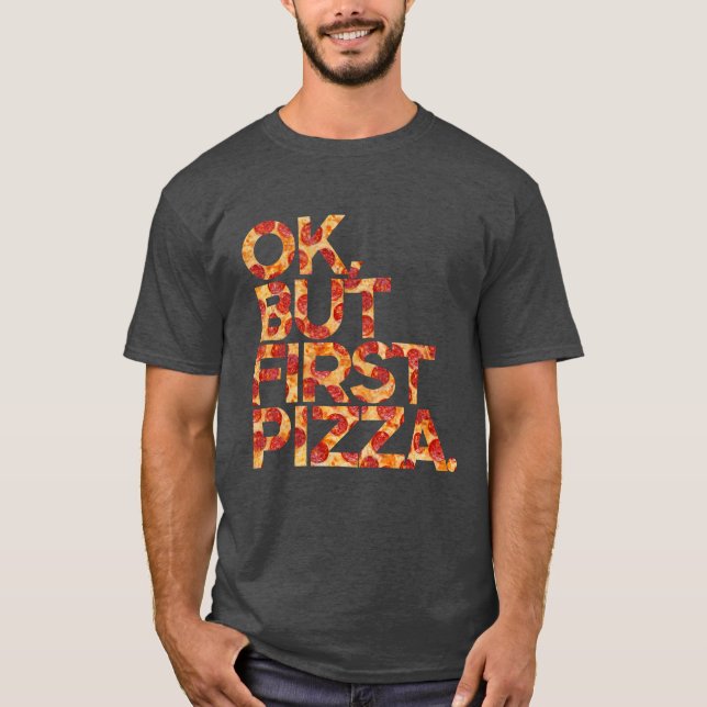 T-shirt Ok Mais Première Pizza   (Devant)