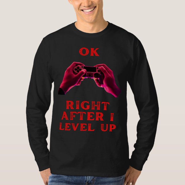 T-shirt Ok right after I level up fummy gamer saying boys  (Devant)