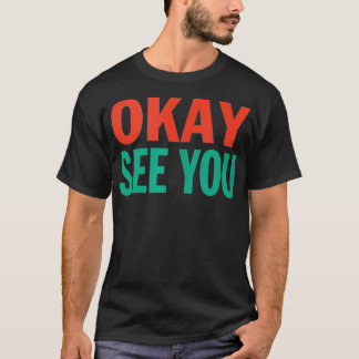 T-shirt Ok, Voyez Vous Kim Conience Store Dire Drôle Qu