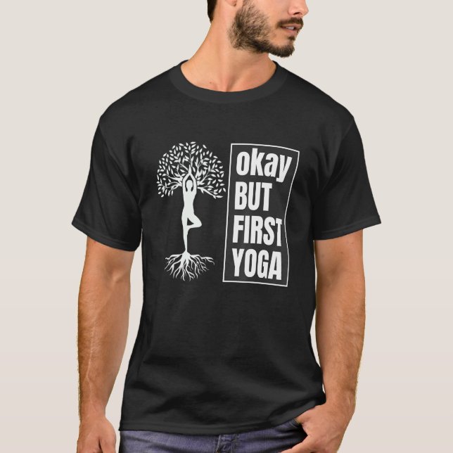 T-shirt okay but first yoga  Quotes (Devant)