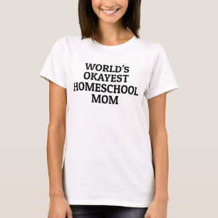 T-shirt Okayest Homeschool Mom Funny
