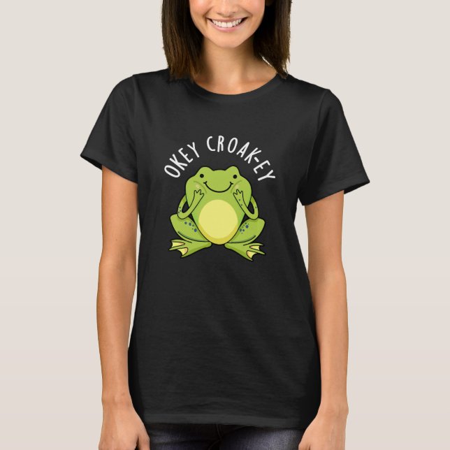 T-shirt Okey Croak ey Funny Frog Pun Dark BG (Devant)