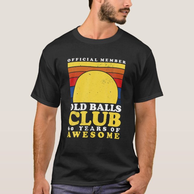 T-shirt Old Balls Club 60 Ans De Magnifique 60e Anniversai (Devant)