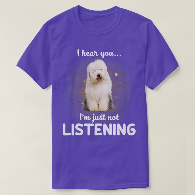 T-shirt Old English Sheepdog Je vous entends ne pas écoute (Design devant)