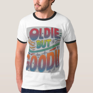 T-shirt Oldie mais Goodie