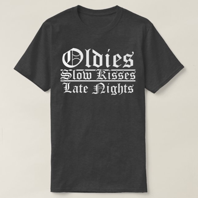 T-shirt Oldies Lent Baisers Nuits Tard Chicana Oldies417 (Design devant)