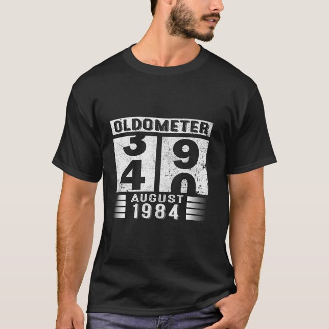 T-shirt Oldometer 39 40 Né En Août 1984 Funny 40th Bir (Devant)