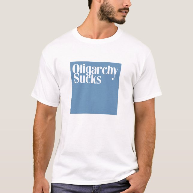 T-shirt Oligarchy Sucks (Devant)