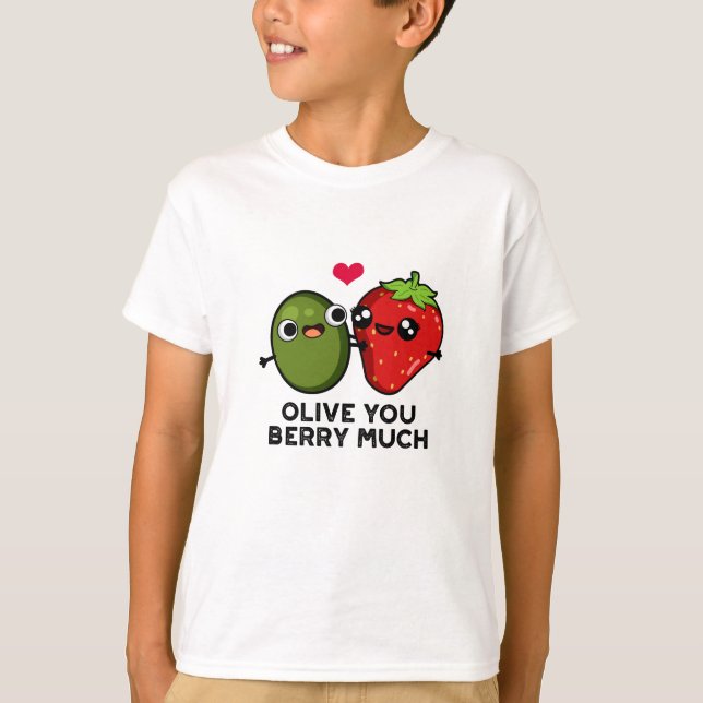 T-shirt Olive You Berry Beaucoup Amusant Fruit Pun (Devant)
