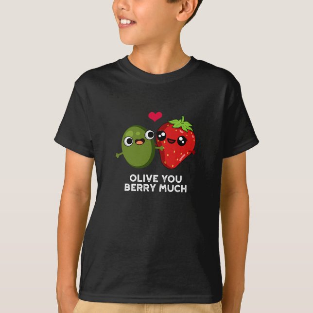 T-shirt Olive You Berry Beaucoup Amusant Fruit Pun Dark BG (Devant)