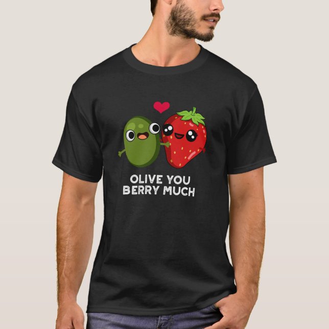 T-shirt Olive You Berry Beaucoup Amusant Fruit Pun Dark BG (Devant)