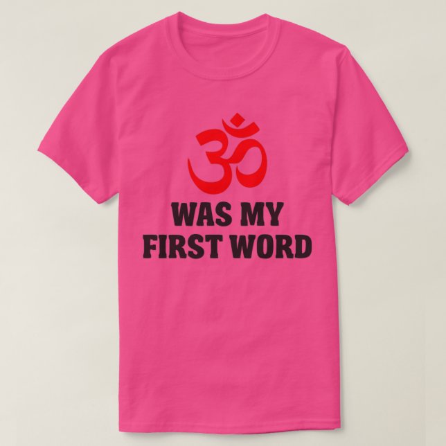 T-shirt Om a été mon premier mot (Design devant)