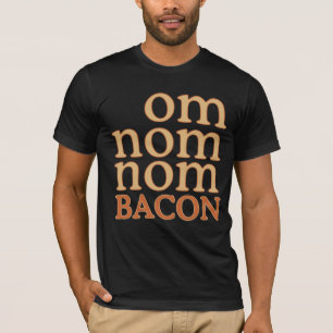 T-SHIRT OM NOM NOM BACON