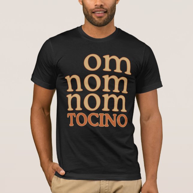 T-shirt OM NOM NOM Mmm... TOCINO (Devant)