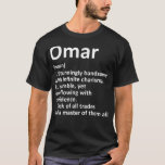 T-shirt OMAR Définition Nom personnalisé Funny Birthday G<br><div class="desc">OMAR Définition Nom personnalisé Funny Birthday Gift Idea .lol, cool, drôle, lol surprise, rétro, animal, animaux, noël, mignonette, poupée, poupées, poupées lol, lol doll, lol doll caractères, lol surprise anniversaire, lol surprise maman, lol surprise party, lollipop, film, musique, arc-en-ciel, vintage, 20222020 0, 2020 élection, adorable, agriculture, nous tous, extraordinaires, anime,...</div>