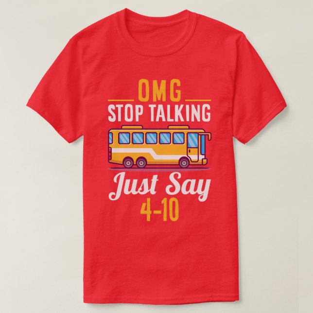 T-SHIRT OMG ARRÊTE DE PARLER JUSTE DIRE (Design devant)