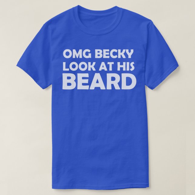 T-SHIRT OMG BECKY REGARDE SA BARBE (Design devant)