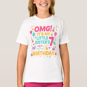 T-shirt OMG C'est l'anniversaire de ma petite sœur de 7 an