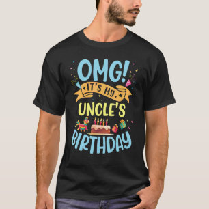 T-shirt Omg C'est l'anniversaire de mon oncle Joyeux Jour 