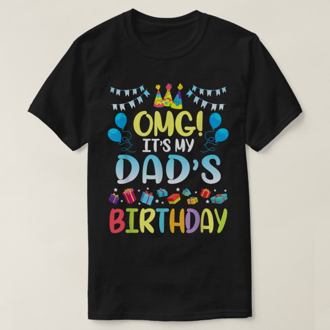 T-shirt OMG C'est l'anniversaire de mon père, heureux pour (Design devant)