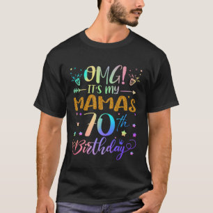 T-shirt OMG C'est l'anniversaire des 70 ans de ma maman Do