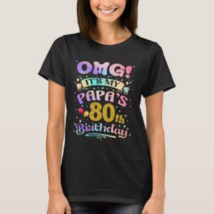 T-shirt OMG C'est les 80 ans de mon papa Joyeux 80 ans