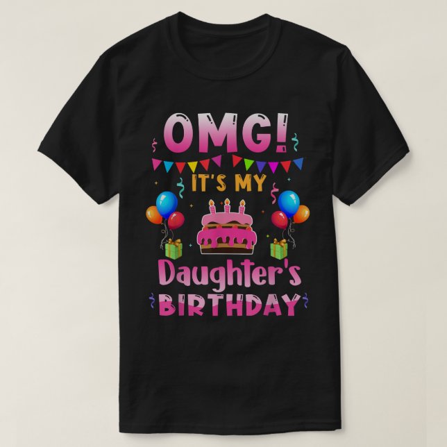 T-shirt OMG C'est ma fille Anniversaire Joyeux pour moi Tu (Design devant)