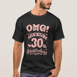 T-shirt OMG C'est mon 30e anniversaire Femmes Sweet 30 ans