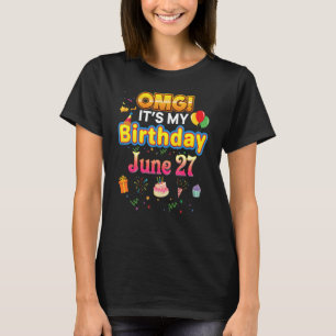 T-shirt Omg C'est mon anniversaire Juin 27 Juin Vintage 27