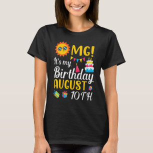 T-shirt Omg C'est mon anniversaire le 10 août Heureux pour